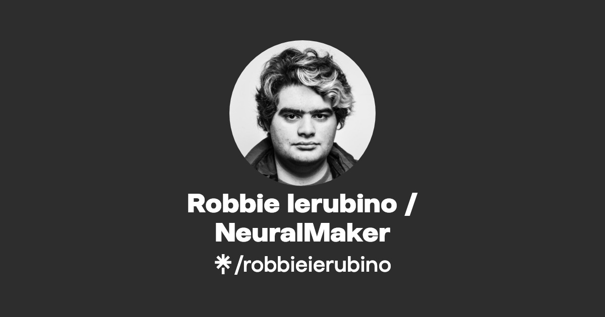 Robbie Ierubino / NeuralMaker | Instagram, Facebook | Linktree